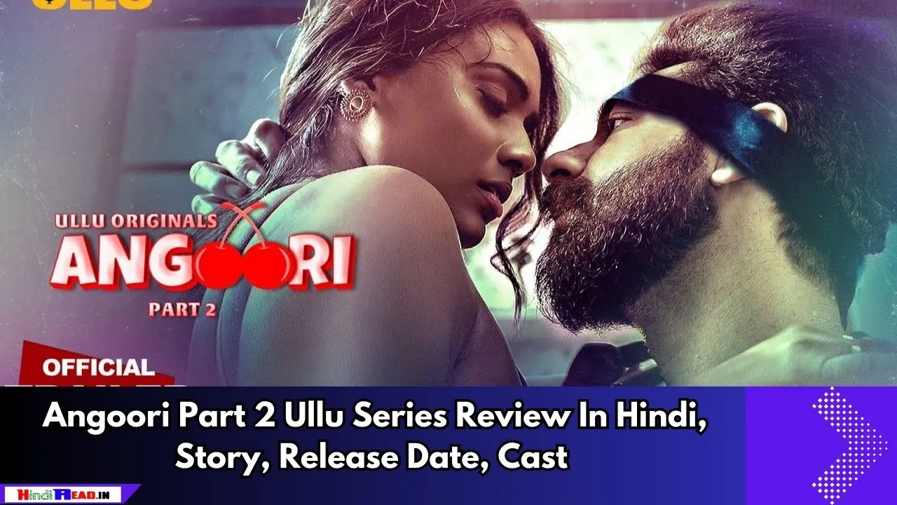 Angoori Part 2 Ullu Series Review Hindi